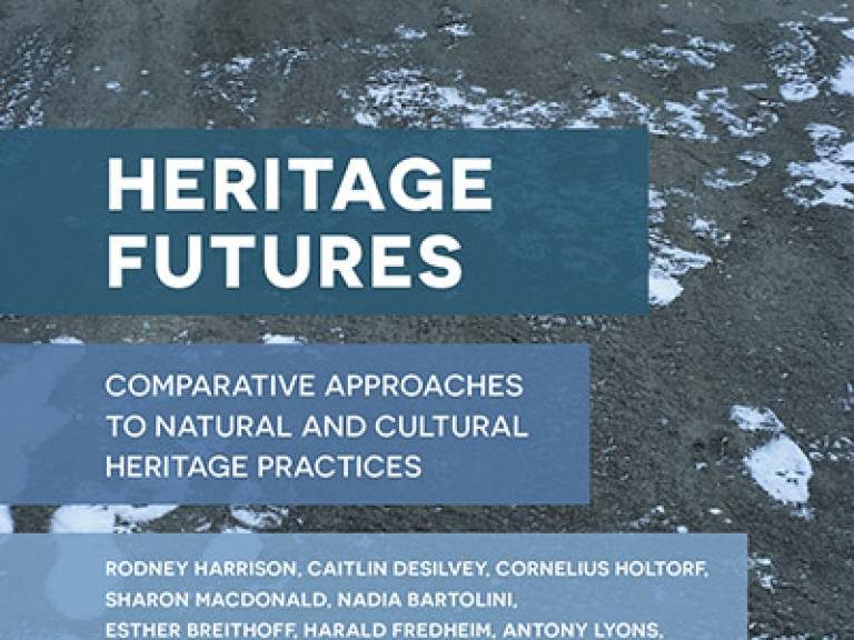 Heritage Futures: Comparative Approaches to Natural and Cultural Heritage Practices