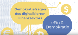 Demokratiefragen des digitalen Finanzsektors - eFin & Demokratie (c) ZEVEDI